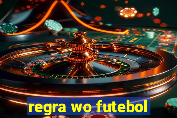 regra wo futebol